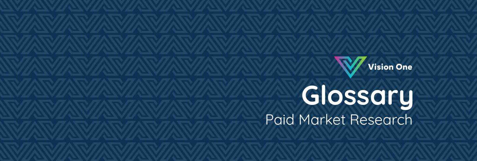 Glossary cover image for Paid Market Research with Vision One logo and blue patterned background.